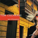 Tom Cochrane - No Stranger '2006