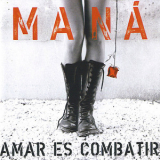 Mana - Amar Es Combatir '2006