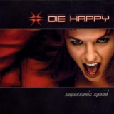 Die Happy - Supersonic Speed '2001