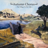 Autumn Chorus - The Village To The Vale '2011