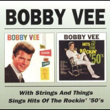 Bobby Vee - With Strings And Things / Sings Hits Of The Rockin' '50's '1999