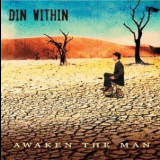 Din Within - Awaken The Man '2008