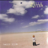 Billy Squier - Happy Blue '1998
