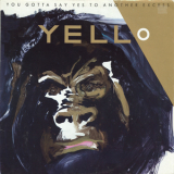 Yello - You Gotta Say Yes To Another Excess '1983