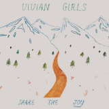 Vivian Girls - Share The Joy '2011
