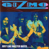 Gizmo - Just Like Master  Bates '2007