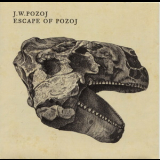 J.W.Pozoj - Escape Of Pozoj '2011