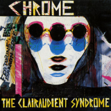Chrome - The Clairaudient Syndrome '1994
