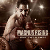 Magnus Rising - Whatever It Takes '2012