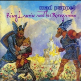 Mad Puppet - King Laurin And His Rosegarden '1994