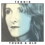 Tennis - Young And Old '2012