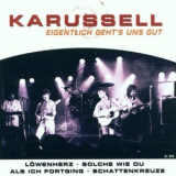 Karussell - Eigentlich Geht's Uns Gut '2002