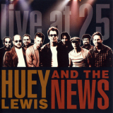 Huey Lewis & The News - Live At 25 '2005