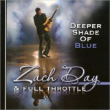 Zach Day & Full Throttle - Deeper Shade Of Blue '2013