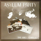 Asylum Party - The Grey Years Vol. 1 '2006