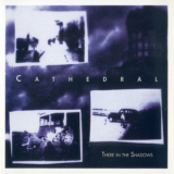 Cathedral - There In The Shadows '1993
