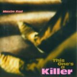 Maxim Rad - Tis One's A Killer '1995