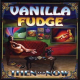 Vanilla Fudge - Then And Now (2CD) '2004