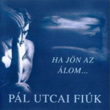 Pal Utcai Fiuk - Ha Jon Az Alom... '1990