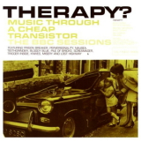 Therapy - Music Through A Cheap Transistor - The BBC Sessions (2CD) '2007