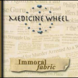 Medicine Wheel - Immoral Fabric '1997