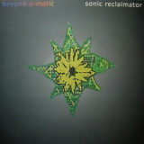 Beyond-O-Matic - Sonic Reclaimator '1997