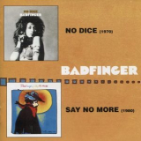 Badfinger - No Dice / Say No More '2004
