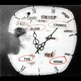 The Work - Slow Crimes '1982