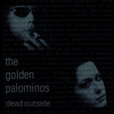 The Golden Palominos - Dead Outside '1997