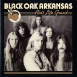 Black Oak Arkansas - Ain't Life Grand '1975