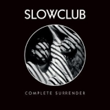 Slow Club - Complete Surrender '2014