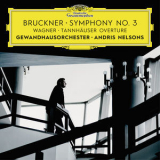 Andris Nelsons & Gewandhausorchester Leipzig - Bruckner Symphony No. 3  Wagner Tannhauser Overture (live) '2017