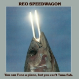 REO Speedwagon - You Can Tune A Piano, But You Can't Tuna Fish (Vinyl) '1978