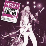 Johnny Winter - Setlist . The Very Best Of Johnny Winter (live) '2011