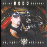 Milos Dodo Dolezal - Nejvyssi Vibrace '2005