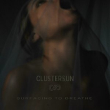 Clustersun - Surfacing To Breathe '2017