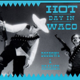 Dogbowl & Kramer - Hot Day In Waco '1993