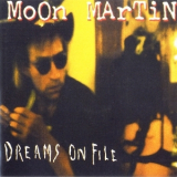 Moon Martin - Dreams On File '1992