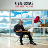 Kevin Eubanks  - East West Time Line  '2017