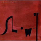 X-Legged Sally - Slow-Up '1991