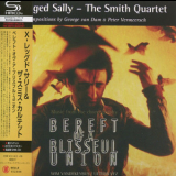 X-Legged Sally, The Smith Quartet - Bereft Of A Blissful Union '1997