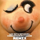 Les Rita Mitsouko - Communiqueur D'amour (remixes) '2007