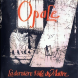 Opale - La Derniere Toile Du Maitre '1981