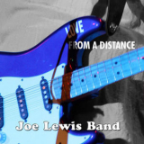 Joe Lewis Band - Love From A Distance '2012