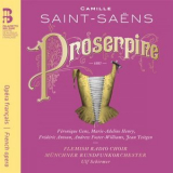 Veronique Gens, Marie-Adeline Henry, Frederic Antoun - Saint-Saëns: Proserpine '2017