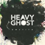 Dm Stith - Heavy Ghost '2009