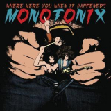 Monotonix - Where Were You When It Happened? '2009