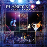 Planet X - Live From Oz '2002