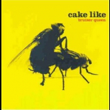 Cake Like - Bruiser Queen '1997