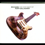 Rory Gallagher - Big Guns - The Very Best Of Rory Gallagher '2005